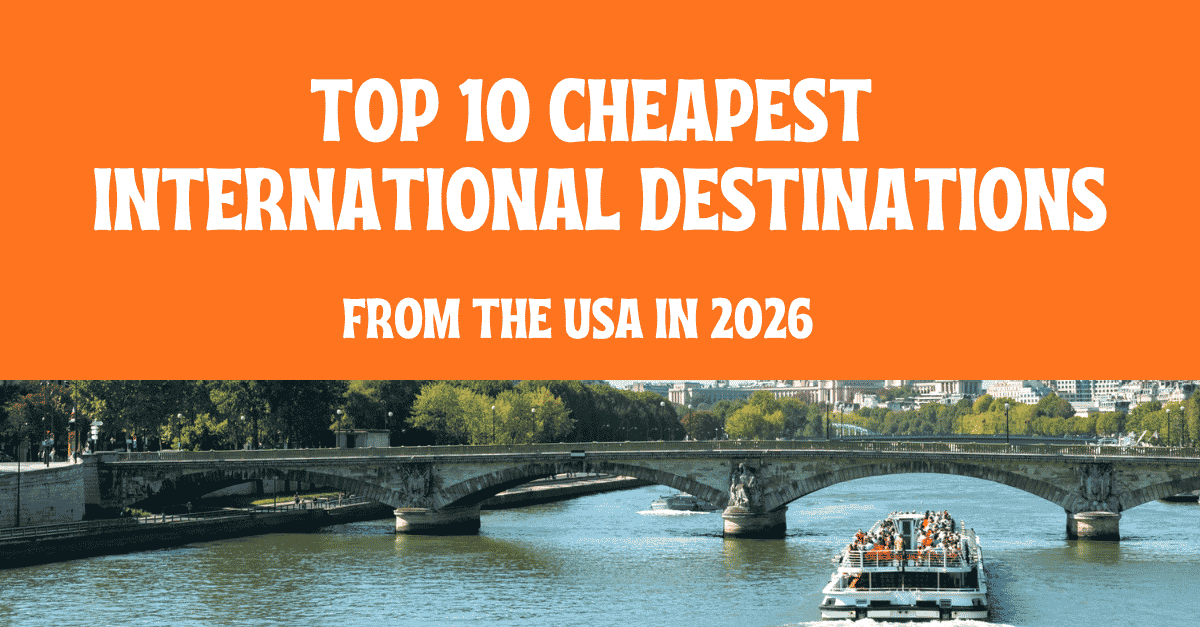Top 10 Cheapest International Destinations 